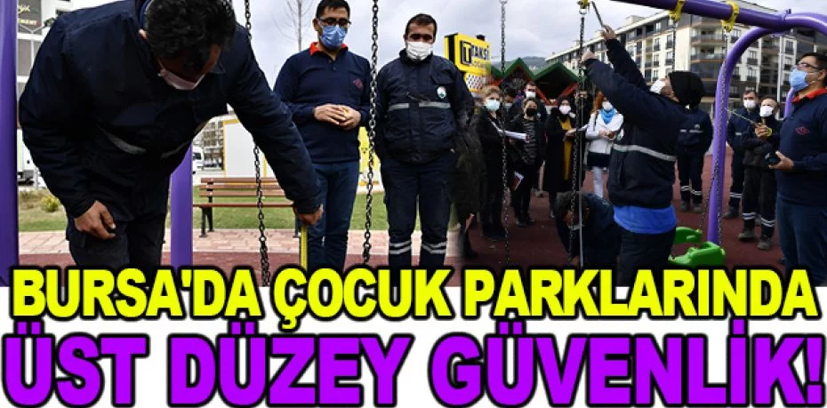 Bursa'da çocuk parklarında üst düzey güvenlik
