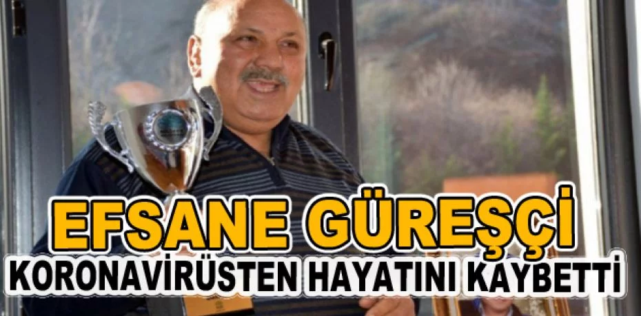 Efsane güreşçi Reşit Karabacak, Bursa'da koronavirüsten hayatını kaybetti