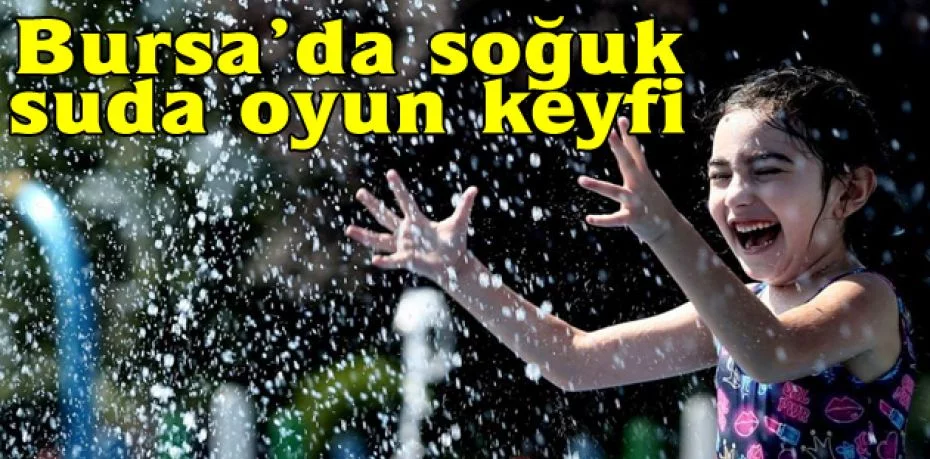 Bursa’da soğuk suda oyun keyfi