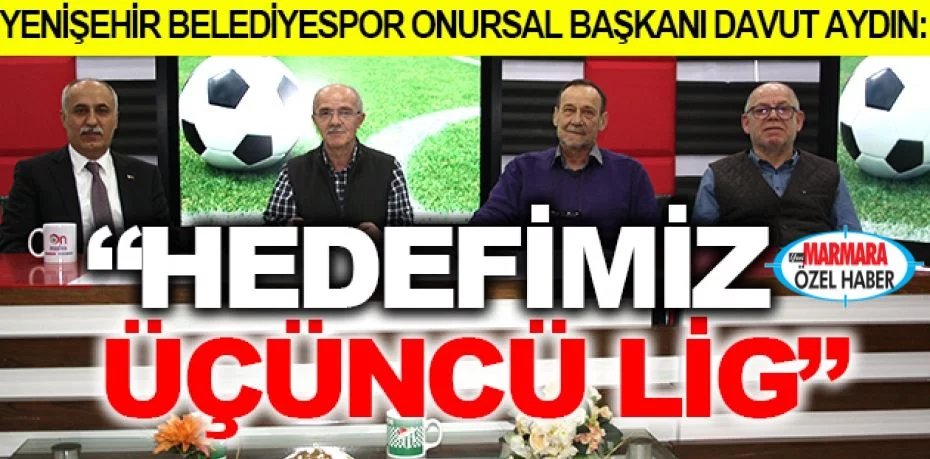 Yenişehir Belediyespor Onursal Başkanı Davut Aydın: