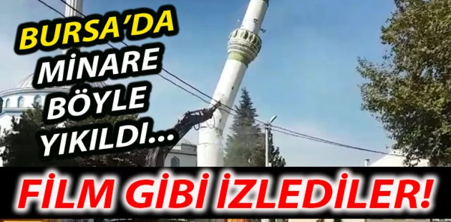 Bursa'da Minare böyle yıkıldı...