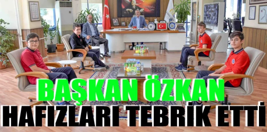Başkan Özkan hafızları tebrik etti