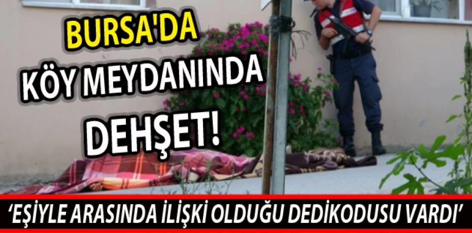 Bursa'da köy meydanındaki dehşette yargılama sürüyor!