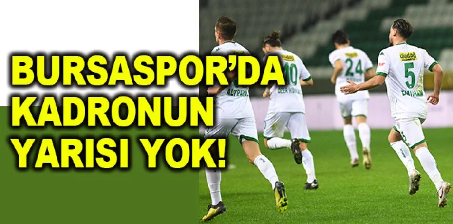 Bursaspor’da kadronun yarısı yok -Tuzlaspor maçı öncesi eksik sayısı 14'e yükseliyor