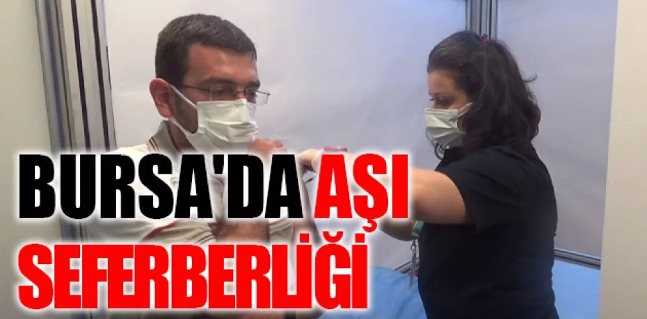 Bursa'da aşı seferberliği