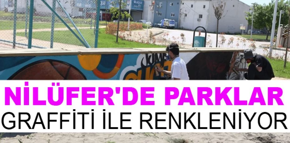 Nilüfer’de parklar graffiti ile renkleniyor