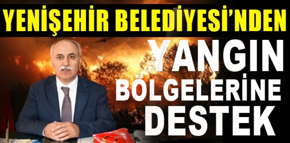 Yenişehir Belediyesi yangın mağdurları için bağış kampanyası başlattı