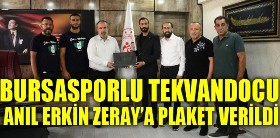 Bursasporlu tekvandocu Anıl Erkin Zeray’a plaket verildi