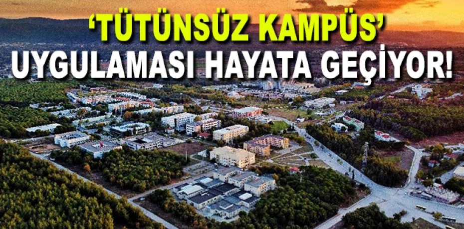 Bursa Uludağ Üniversitesi 'Tütünsüz Kampüs' olacak