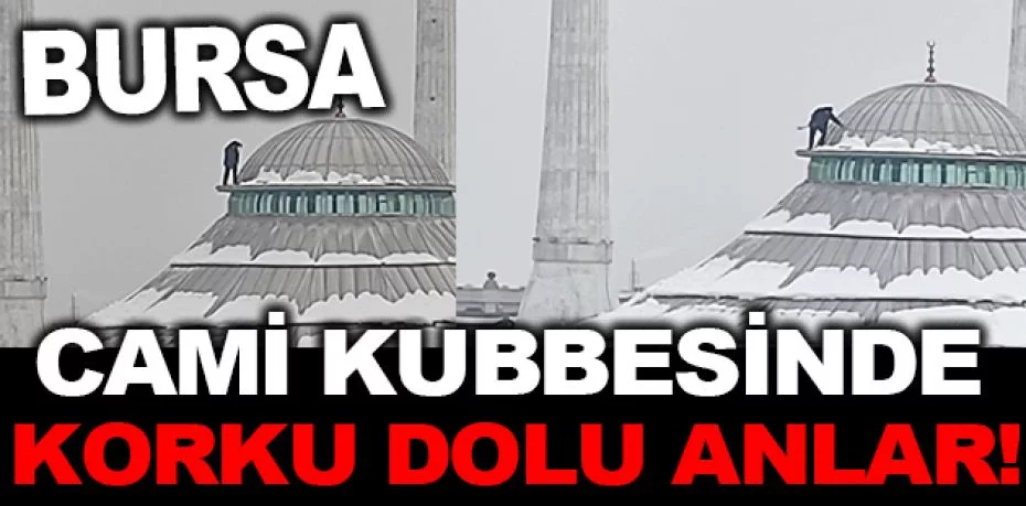 Bursa'da cami kubbesinde tehlikeli temizlik