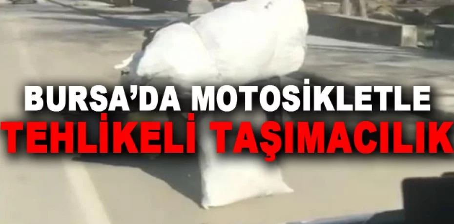 Bursa’da motosikletle tehlikeli taşımacılık kameraya yansıdı