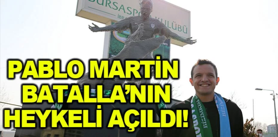 Bursaspor’un efsanesi Pablo Martin Batalla’nın heykeli açıldı