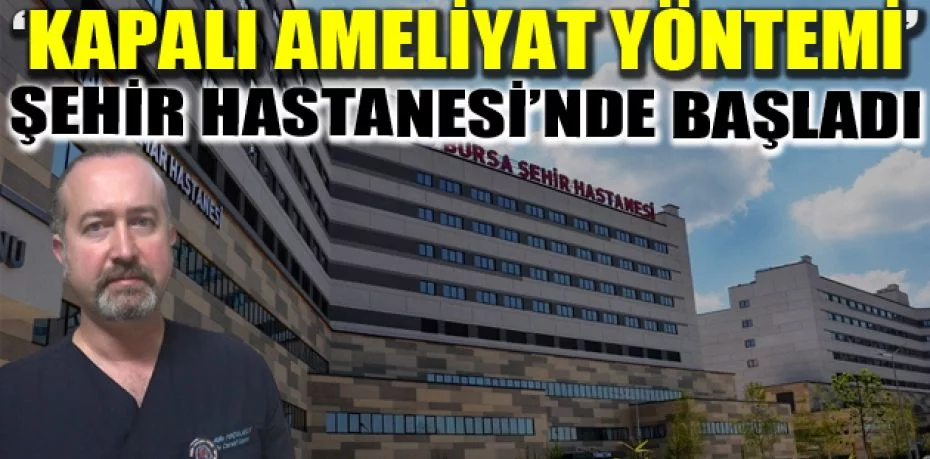 Bursa Şehir Hastanesinde kapalı akciğer kanseri ameliyatları başladı