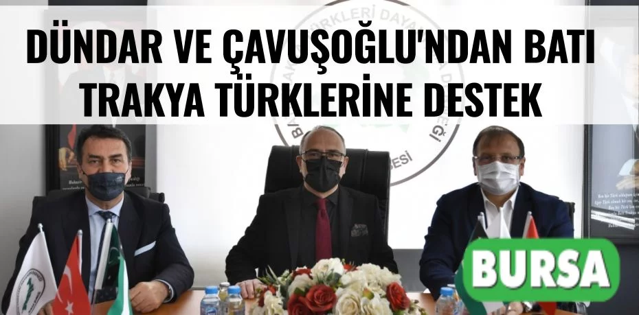 Dündar ve Çavuşoğlu'ndan Batı Trakya Türklerine destek