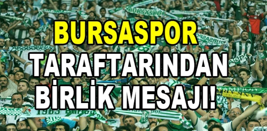 Bursaspor taraftarından birlik mesajı
