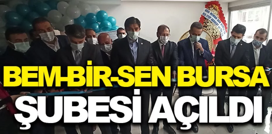 BEM-BİR-SEN Bursa Şubesi açıldı