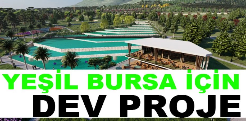 Yeşil Bursa için dev proje