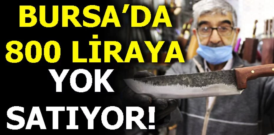 Bursa'da paslanan bıçaklara rağbet arttı