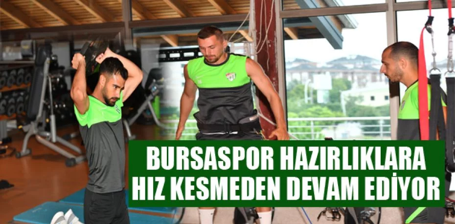 Bursaspor, Erzurumspor maçı hazırlıklarını salonda sürdürdü