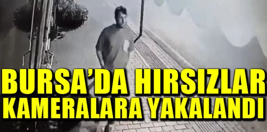 Bursa'da süpermarket hırsızları kameralara yakalandı