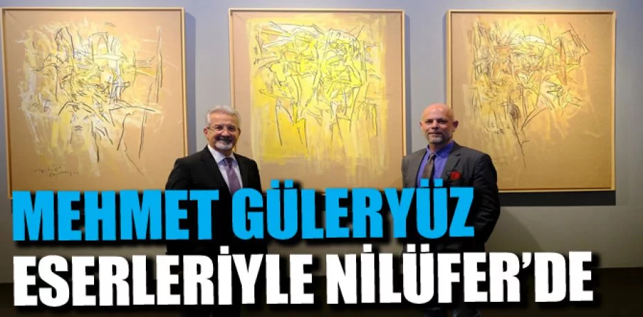 Mehmet Güleryüz eserleriyle Nilüfer’de