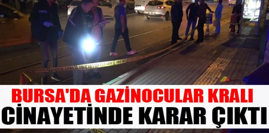 Bursa'da gazinocular kralı cinayetinde 2 sanığa müebbet