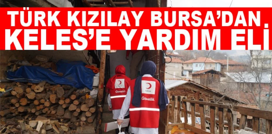Türk Kızılay Bursa’dan Keles’e yardım eli