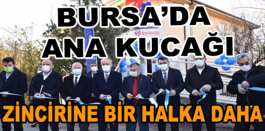 Bursa'da Ana Kucağı zincirine bir halka daha