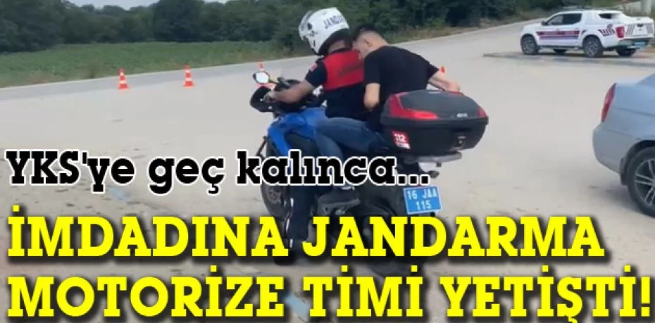 Bursa'da sınava geç kalan öğrenciyi jandarma motorize timi yetiştirdi
