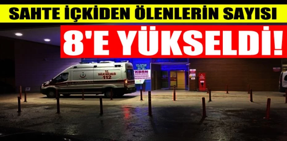 Bursa'da sahte içkiden ölenlerin sayısı 8'e yükseldi