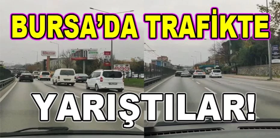Bursa’da trafikte makas atan sürücüler araç kamerasıyla görüntülendi