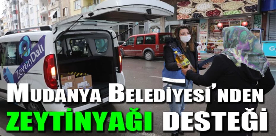 Mudanya Belediyesi’nden sofralara zeytinyağı desteği