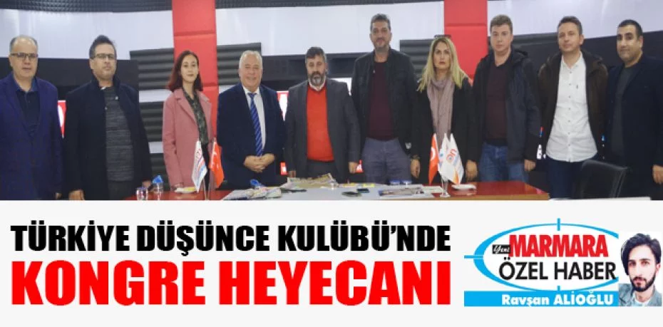 Türkiye Düşünce Kulübü’nde kongre heyecanı