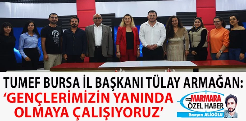 TUMEF Bursa İl Başkanı Tülay Armağan: ‘Gençlerimizin yanında olmaya çalışıyoruz’