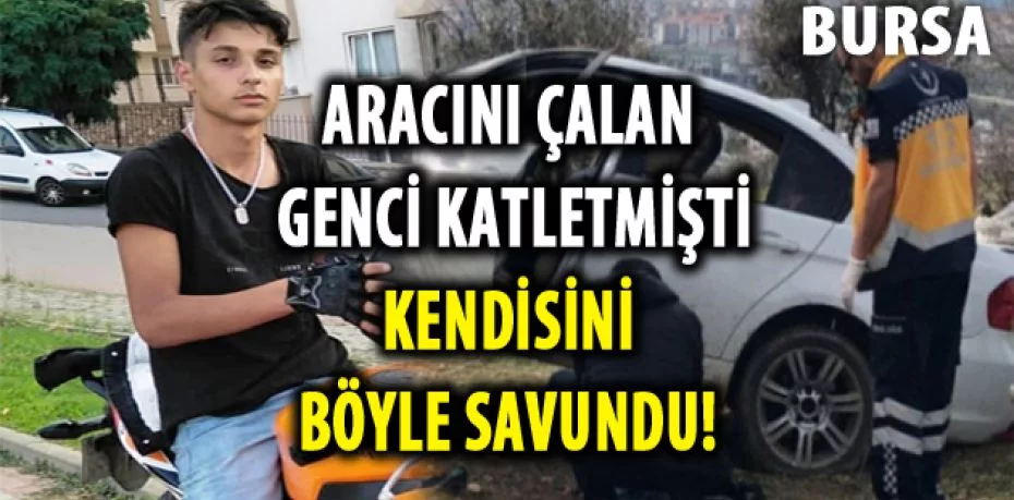 Bursa'da aracını çalan genci öldüren iş adamından tahliye talebi!