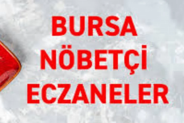 4 Aralık 2023 Bugün Bursa'daki nöbetçi eczaneler