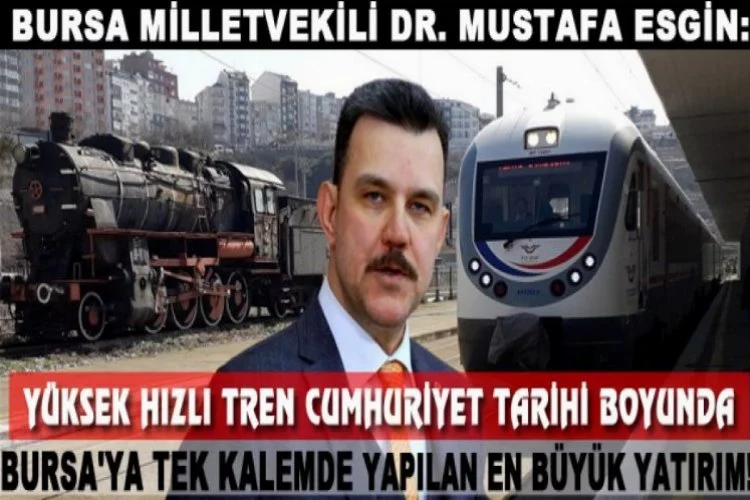 Yüksek Hızlı Tren Cumhuriyet tarihi boyunda Bursa'ya tek kalemde yapılan en büyük yatırım
